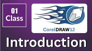 Class 01 | CorelDRAW 12 Introduction for Beginners To Advanced | Full Overview!