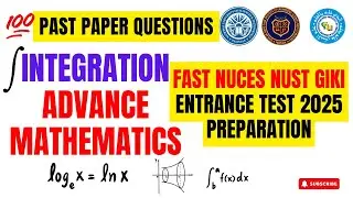 FAST NUCES NUST GIKI Entry Test 2025 | Most Repeated Integration Questions | Past Papers Practice