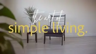 A Low Maintenance Life: The Art of Simple Living