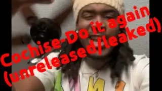 Cochise-Do it again (Current leaks)