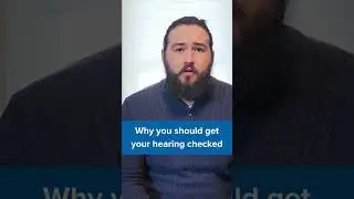 Why you should get a hearing check
