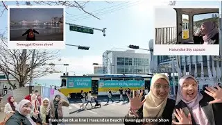 Korea Vlog| Cantik betul view dari Sky Capsule Busan, and layan Drone show di Gwanggali beach PART 2