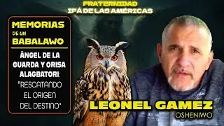 Orisa Alagbatori o Angel de la Guarda en Cuba | Leonel G&aacute;mez Osheniwo | Memorias de un Babalawo