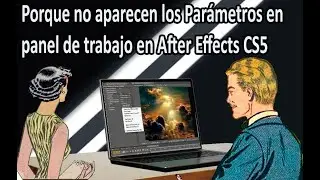 Porque no aparecen los Par&aacute;metros en panel de trabajo en After Effects CS5 - TIRADO