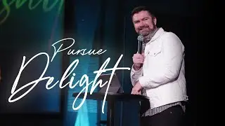Pursue Delight // Danny Schulz // The Pursuit