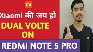 Xiaomi Redmi note 5 Pro DUAL 4G VOLTE Update |hans tech