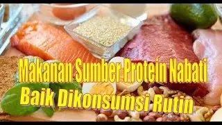 Makanan Sumber Protein Nabati untuk Tubuh Baik Dikonsumsi Rutin