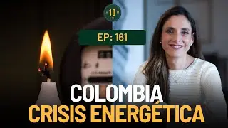 E161: ⚠️ Crisis energética. Colombia al borde de un gran apagón 🚨| Natalia Gutiérrez, ACOLGEN