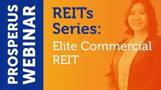ProsperUs Webinar | Elite Commercial REIT