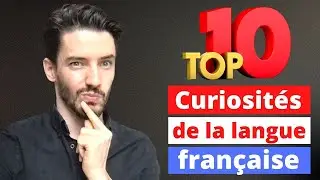 Le Top 10 des Curiosit&eacute;s de la Langue Fran&ccedil;aise