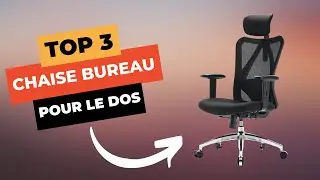 TOP 3 : Meilleure Chaise de Bureau pour le Dos 2025 🔥
