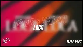 R3HAB & Pelican - Loca ( Benaset & KVN Remix )