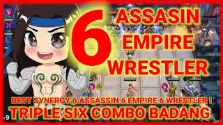 BEST SYNERGY TRIPLE SIX COMBO BADANG 6 ASSASSIN 6 EMPIRE 6 WRESTLER !