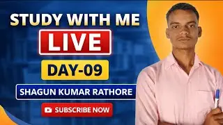 Study With Me LIVE | DAY-09 | Focus Study Session | Shagun Kumar Rathore