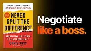 Never Split the Difference by Chris Voss - (Book Summary & Key Lessons)