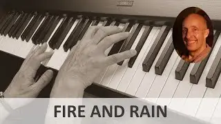 Fire and Rain (James Taylor) Piano Cover