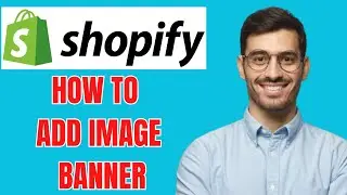 HOW TO ADD IMAGE BANNER ON SHOPIFY STORE