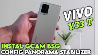 TUTORIAL CARA PASANG GCAM BSG 8.1 CONFIG TERBARU UNTUK VIVO Y33T - INSTALL GCAM VIVO Y33T