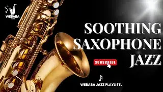 Rainy Day Jazz | Soothing Saxophone for Deep Focus and Calm | Webaba Jazz 2025