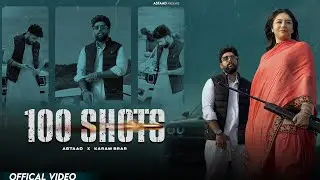 100 SHOTS (Official Video) - Astaad x Karam Brar | LATEST PUNJABI SONG 2025