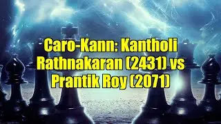 Caro-Kann: Kantholi Rathnakaran (2431) vs Prantik Roy (2071)
