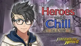 【FEH】Heroes and Chill (Oct. 5, 2025)