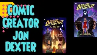 Interview with Comic Creator Jon Dexter #comics #kickstarter #crime