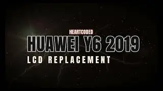 Huawei Y6 pro 2019 lcd replacement - Heartcoded Tutorial