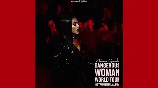 06 - Touch It (Dangerous Woman Tour: Instrumentals) - Ariana Grande