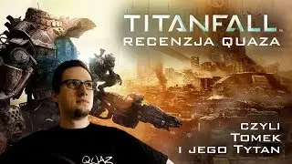 Titanfall - recenzja quaza