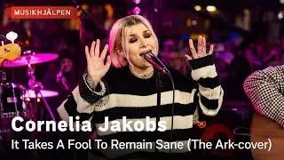 Cornelia Jakobs - It Takes A Fool To Remain Sane (The Ark-cover) / Musikhjälpen 2023