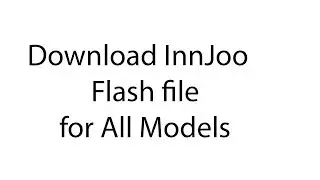 Download iNNJoo            Flash file for All Models