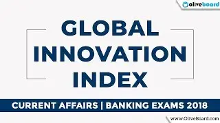 Global Innovation Index | Current Affairs | Banking Exams 2018