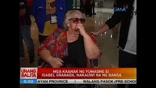 UB: Mga kaanak ng yumaong si Isabel Granada, nakauwi na ng bansa