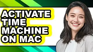 How to Activate Time Machine on Mac - Full Guide