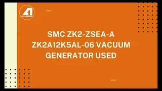 SMC-zk2-zsea-a-zk2a12k5al-06-Vacuum-Generator-Used