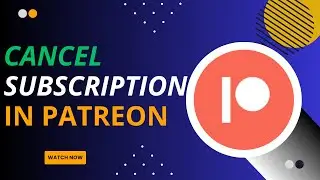 Patreon Guide: End Your Subscription Easily - Here's How - 2025