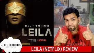Leila Review - Netflix - Must Watch - Afterthoughts!