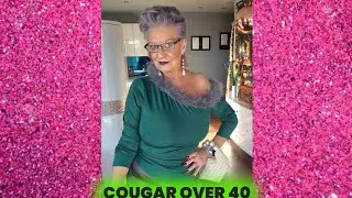 Cougar Chic Over 40 | Natural Older Women Fashion Styles | Lookbook Ep:363