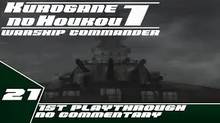 Kurogane no Houkou: Warship Commander - Hard Difficulty Playthrough - Part 21