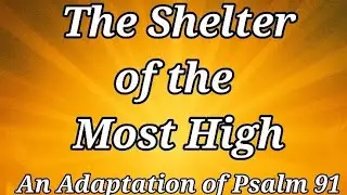Thr Shelter of the Most High | A Psalm 91 worship song