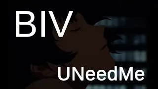Biv - UNeedMe