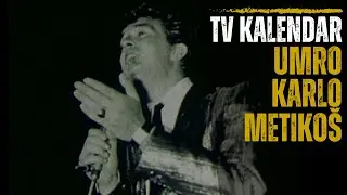 TV kalendar: Umro Karlo Metiko&scaron;