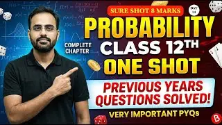 Probability Class 12 Complete Chapter | Bayes Theorem, Case Study & PYQs | Board Exam 2026