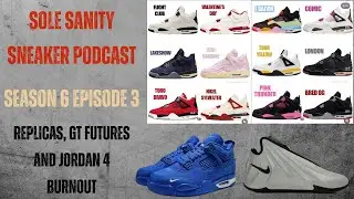 Sole Sanity Sneaker Podcast S6 EP. 3 | Jordan 4 Retro Overload, GT Future + Replica Sneaker Debates