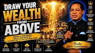DRAW YOUR WEALTH FROM HEAVEN BY PASTOR CHRIS OYAKHILOME
