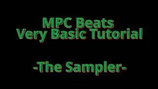 MPC Beats Very Basic Tutorial The Sampler