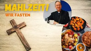 Mahlzeit! Wir fasten KATHOLISCH