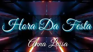MIX - Abertura Da Pista De Dan&ccedil;a Da Anna Luisa - Hora Da Festa