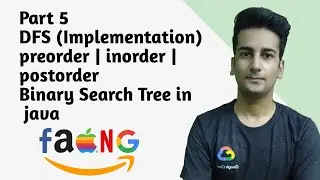 Part 5 | DFS (Implementation) | preorder | inorder | postorder | Binary Search Tree in java